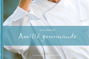 Kochbuch: Amitié Gourmande